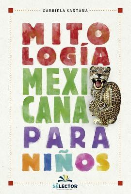 Mitologia Mexicana Para Niños -V2* - Paperback | Diverse Reads