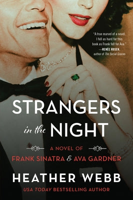 Strangers in the Night: A Novel of Frank Sinatra and Ava Gardner - Hardcover | Diverse Reads