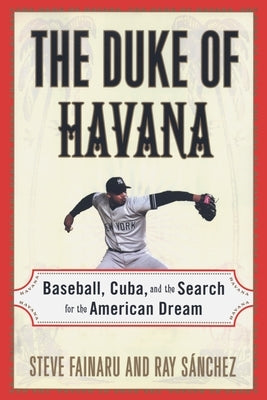 The Duke of Havana: Baseball, Cuba, and the Search for the American Dream - Paperback | Diverse Reads