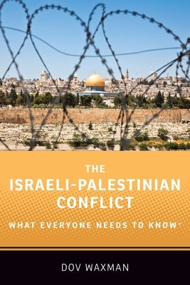 The Israeli-Palestinian Conflict: What Everyone Needs to KnowÃ¢(r) - Paperback | Diverse Reads