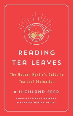 Reading Tea Leaves: The Modern Mystic's Guide to Tea Leaf Divination - Paperback | Diverse Reads
