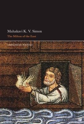 Mahakavi K. V. Simon: The Milton of the East - Hardcover | Diverse Reads