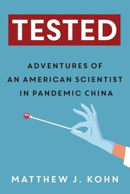 Tested: Adventures of an American Scientist in Pandemic China - Paperback | Diverse Reads