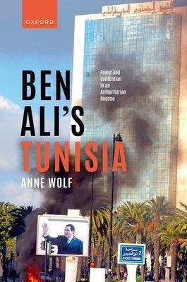 Ben Alis Tunisia: Power and Contention in an Authoritarian Regime - Hardcover
