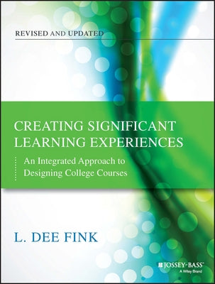 Creating Significant Learning Experiences: An Integrated Approach to Designing College Courses / Edition 2 - Paperback | Diverse Reads