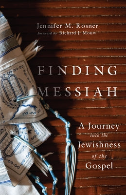 Finding Messiah: A Journey into the Jewishness of the Gospel - Paperback | Diverse Reads
