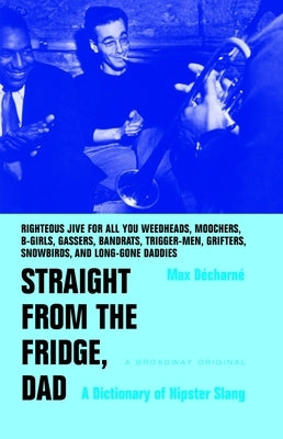Straight from the Fridge, Dad: A Dictionary of Hipster Slang - Paperback | Diverse Reads