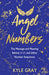 Angel Numbers: The Message and Meaning Behind 11:11 and Other Number Sequences - Paperback | Diverse Reads