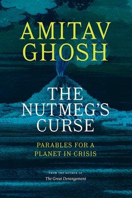 The Nutmeg's Curse: Parables for a Planet in Crisis - Paperback | Diverse Reads