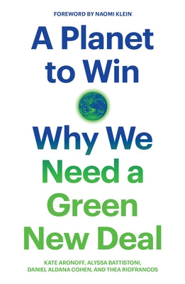 A Planet to Win: Why We Need a Green New Deal - Paperback | Diverse Reads
