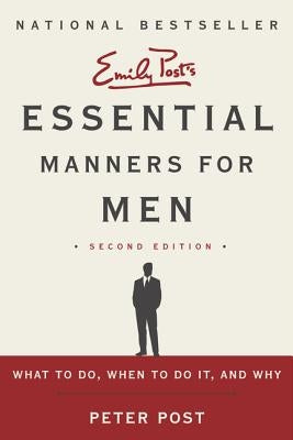 Essential Manners for Men 2nd Edition: What to Do, When to Do It, and Why - Paperback | Diverse Reads