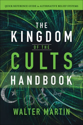 The Kingdom of the Cults Handbook: Quick Reference Guide to Alternative Belief Systems - Paperback | Diverse Reads