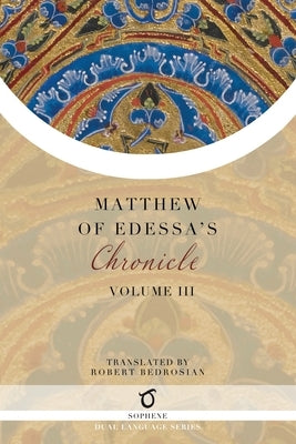 Matthew of Edessa's Chronicle: Volume 3 - Paperback | Diverse Reads