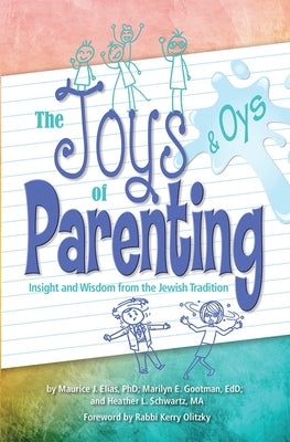 Joys and Oys of Parenting: Insight and Wisdom from the Jewish Tradition - Paperback | Diverse Reads