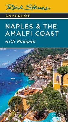 Rick Steves Snapshot Naples & the Amalfi Coast: With Pompeii - Paperback | Diverse Reads