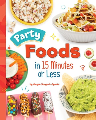 Party Foods in 15 Minutes or Less - Hardcover | Diverse Reads