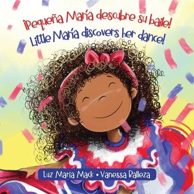 ¡Pequeña María descubre su baile! / Little María discovers her dance! - Paperback | Diverse Reads