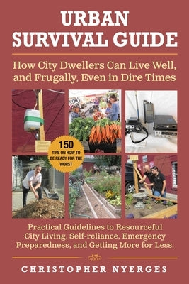 Urban Survival Guide: How City Dwellers Can Live Well, and Frugally, Even in Dire Times - Paperback | Diverse Reads