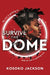 Survive the Dome - Hardcover |  Diverse Reads