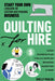 Quilting for Hire: Start Your Own Longarm or Custom Quiltmaking Business; Vision, Business Plan, Tools & Supplies, Branding, Marketing & More - Paperback | Diverse Reads