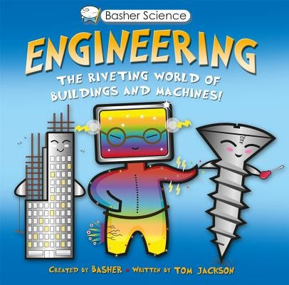 Engineering: The Riveting World of Buildings and Machines (Basher Science Series) - Paperback | Diverse Reads