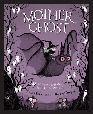 Mother Ghost: Nursery Rhymes for Little Monsters - Hardcover | Diverse Reads