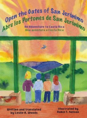 Open the Gates of San Jerónímo: An Adventure to Costa Rica - Hardcover | Diverse Reads