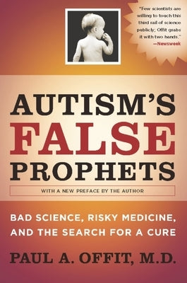 Autism's False Prophets: Bad Science, Risky Medicine, and the Search for a Cure - Paperback | Diverse Reads