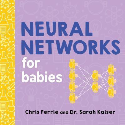 Neural Networks for Babies - Board Book | Diverse Reads