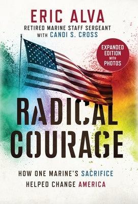 Radical Courage: How One Marine's Sacrifice Helped Change America - Hardcover | Diverse Reads