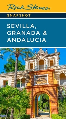 Rick Steves Snapshot Sevilla, Granada & Andalucia - Paperback | Diverse Reads