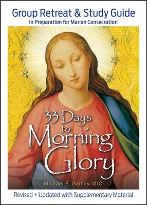 33 Days to Morning Glory: Group Retreat & Study Guide - Paperback | Diverse Reads