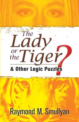 The Lady or the Tiger?: and Other Logic Puzzles - Paperback | Diverse Reads