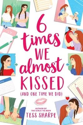 6 Times We Almost Kissed (and One Time We Did) - Hardcover | Diverse Reads