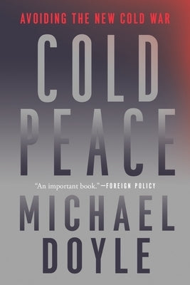 Cold Peace: Avoiding the New Cold War - Paperback | Diverse Reads