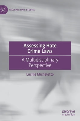 Assessing Hate Crime Laws: A Multidisciplinary Perspective - Hardcover | Diverse Reads
