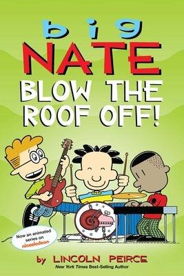 Big Nate: Blow the Roof Off!: Volume 22 - Paperback | Diverse Reads
