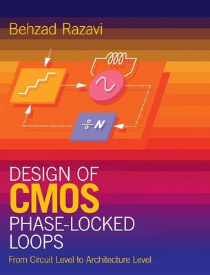 Design of CMOS Phase-Locked Loops: From Circuit Level to Architecture Level - Hardcover | Diverse Reads