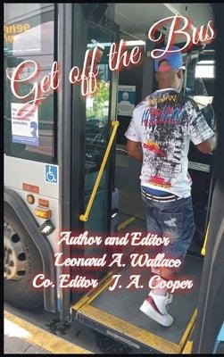 Get Off the Bus: Bulls*!t Undermining Your Success - Hardcover | Diverse Reads