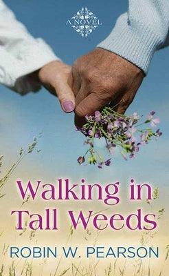 Walking in Tall Weeds - Library Binding | Diverse Reads