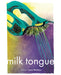 Milk Tongue - Paperback | Diverse Reads