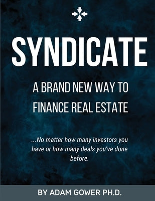 Syndicate: A Brand New Way to Finance Real Estate - Paperback | Diverse Reads