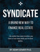 Syndicate: A Brand New Way to Finance Real Estate - Paperback | Diverse Reads