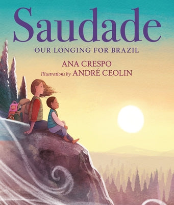Saudade: Our Longing for Brazil - Hardcover | Diverse Reads