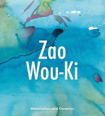 Zao Wou-KI: Watercolors and Ceramics - Hardcover | Diverse Reads