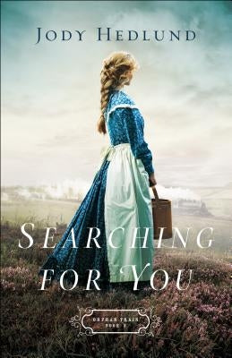 Searching for You (Orphan Train Series #3) - Paperback | Diverse Reads