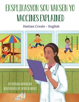 Vaccines Explained (Haitian Creole-English): Eksplikasyon sou Vaksen yo - Paperback | Diverse Reads