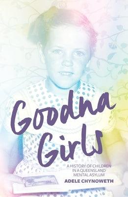 Goodna Girls: A History of Children in a Queensland Mental Asylum - Paperback | Diverse Reads