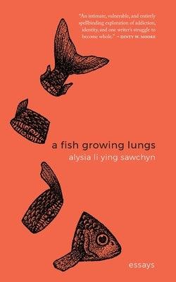 A Fish Growing Lungs: essays - Paperback | Diverse Reads