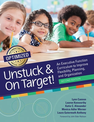 Unstuck and On Target!: An Executive Function Curriculum to Improve Flexibility, Planning, and Organization - Paperback | Diverse Reads